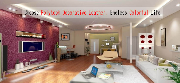 Choose Polytech Decorative Leather, Endless Colorful Life